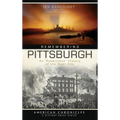 Remembering Pittsburgh: An "Eyewitness" History of the Steel City
