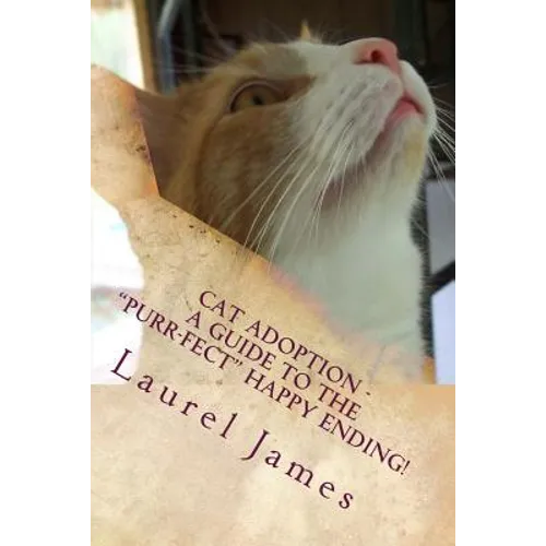 Cat Adoption - Your Guide to the "Purr-Fect" Happy Ending!