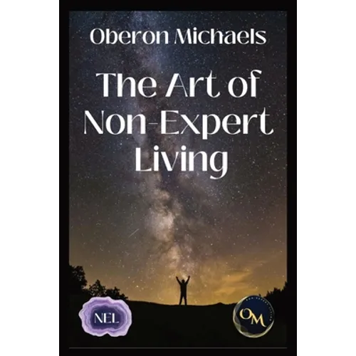 The Art of Non-Expert Living: Choose wisely - act effectively