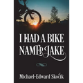 I Had a Bike Named Jake