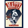 Matty: An American Hero: Christy Mathewson of the New York Giants