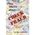 The Truth about Check Fraud