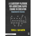 A Leadership Playbook for Addressing Rapid Change in Education: Empowered for Success