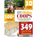 DIY Chicken Coops: The Complete Guide To Building Your Own Chicken Coop