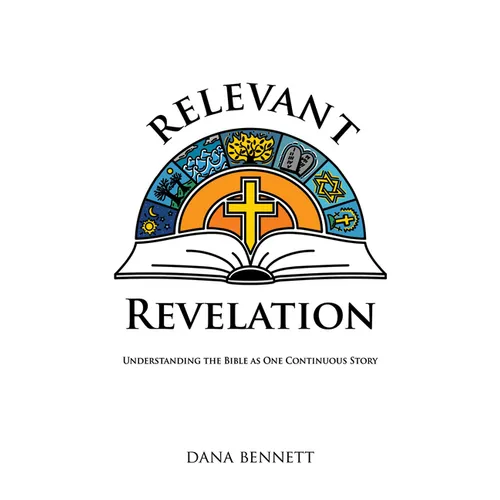 Relevant Revelation: Understanding the Bible as One Continuous Story