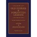 Old Stories & Forgotten Lessons: The Bible Storybook for Adults (Volume Ii)