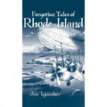 Forgotten Tales of Rhode Island