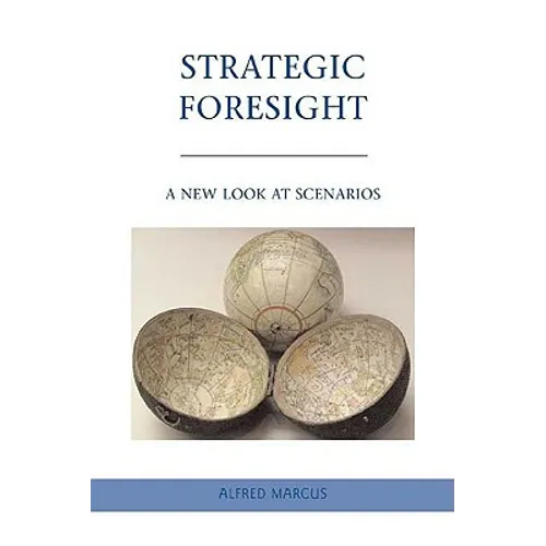 Strategic Foresight: A New Look at Scenarios