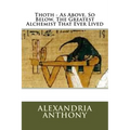 Thoth - As Above, So Below, The Greatest Alchemist That Ever Lived