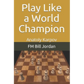 Play Like a World Champion: Anatoly Karpov