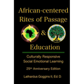 African-centered Rites of Passage and Education: Culturally Responsive Social Emotional Learning