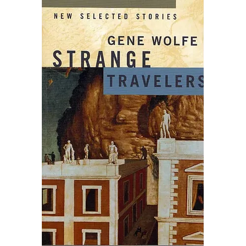 Strange Travelers: New Selected Stories