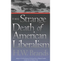 The Strange Death of American Liberalism