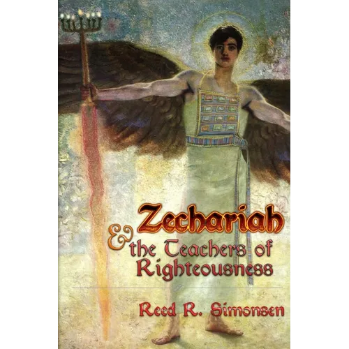 Zechariah & the Teachers of Righteousness