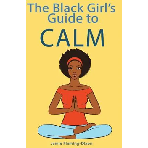 The Black Girl's Guide to Calm