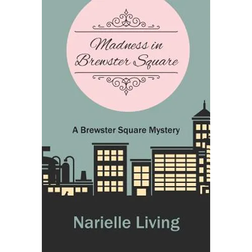 Madness in Brewster Square: A Brewster Square Mystery