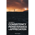 The Habits of CONSISTENCY PERSEVERANCE & APPRECIATION