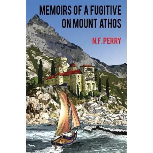 Memoirs of a fugitive on Mount Athos
