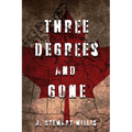 Three Degrees and Gone