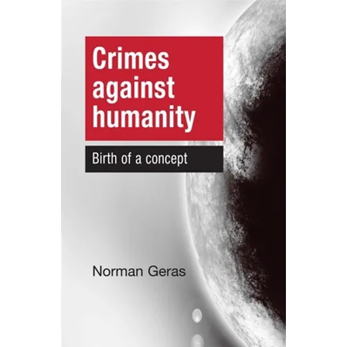Crimes Against Humanity Birth of a Concept