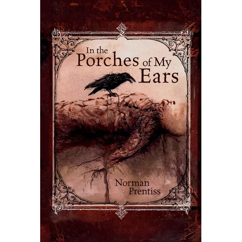 In the Porches of My Ears