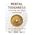 Mental Toughness Training for Golf: Start Strong Finish Strong