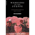 Warriors of the Steppe: Military History of Central Asia, 500 BC to 1700 Ad