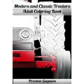 Modern and Classic Tractors Adult Coloring Book
