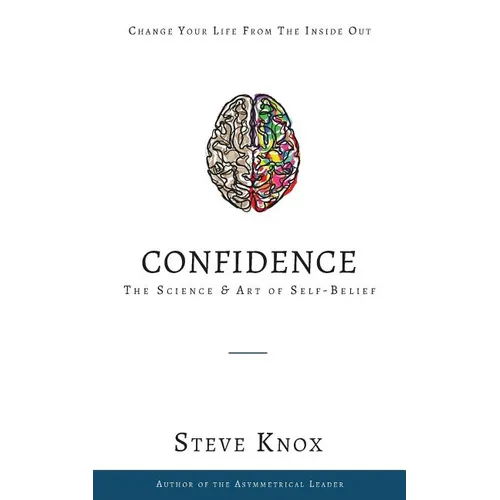 Confidence: The Science & Art of Self-Belief