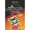 Observing the Sun with Coronado(tm) Telescopes