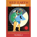 Red Earth White Lies: Native Americans and the Myth of Scientific Fact