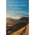 The Old Ways: A Journey on Foot