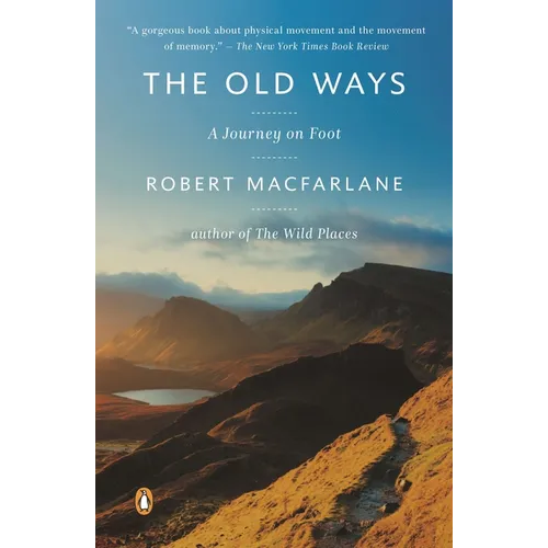 The Old Ways: A Journey on Foot