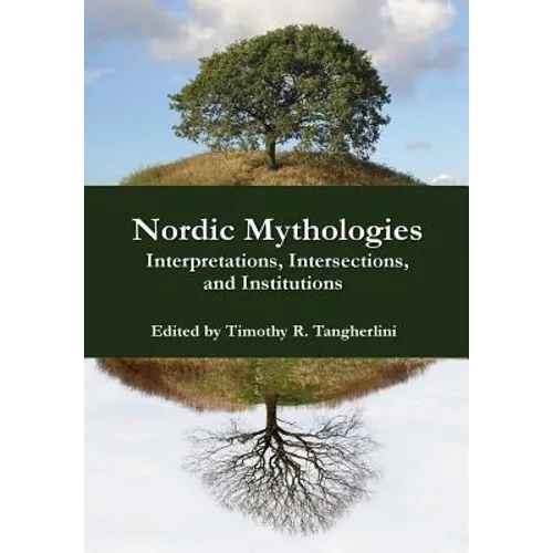 Nordic Mythologies: Interpretations, Intersections, and Institutions