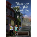 When the Streetlights Came On
