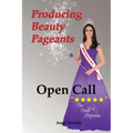 Producing Beauty Pageants: Open Call