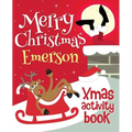Merry Christmas Emerson - Xmas Activity Book: (Personalized Children's Activity Book)