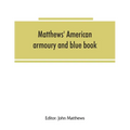 Matthews' American armoury and blue book