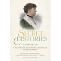 Secret Histories: A New Era in Constance Fenimore Woolson Scholarship