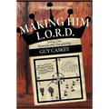 Making Him L.O.R.D. (Second Edition): Living Out Reproducible Discipleship