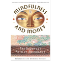 Mindfulness and Money: The Buddhist Path of Abundance