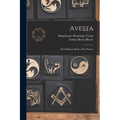 Avesta: The Religious Books of the Parsees