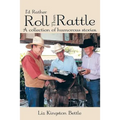 I'd Rather Roll Than Rattle: A Collection of Humorous Stories.
