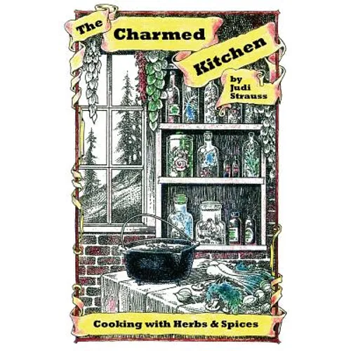 The Charmed Kitchen: Cooking with Herbs & Spices