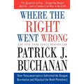 Where the Right Went Wrong: How Neoconservatives Subverted the Reagan Revolution and Hijacked the Bush Presidency