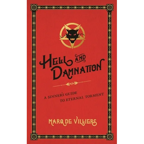 Hell and Damnation: A Sinner's Guide to Eternal Torment