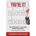 You're It!: Shared Wisdom for Successfully Leading Organizations from Both a Seasoned and a First-Time CEO