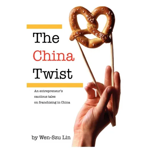 The China Twist: An entrepreneur's cautious tales on franchising in China