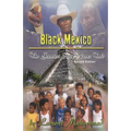 Black Mexico: The Greatest Story Never Told