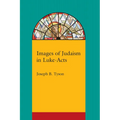 Images of Judaism in Luke-Acts